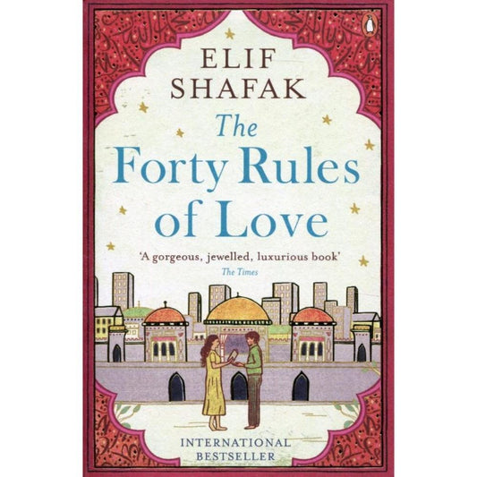 The Forty Rules of Love by Elif Shafaq