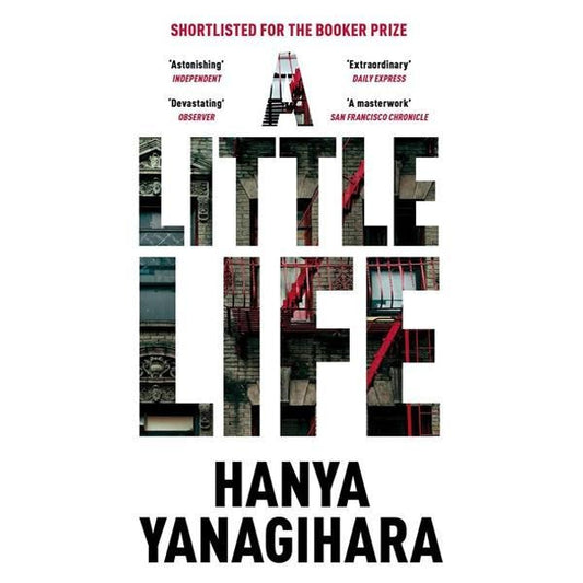 A Little Life by Hanya Yanagihara