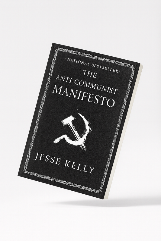 The Anti-Communist Manifesto By Jesse Kelly KS