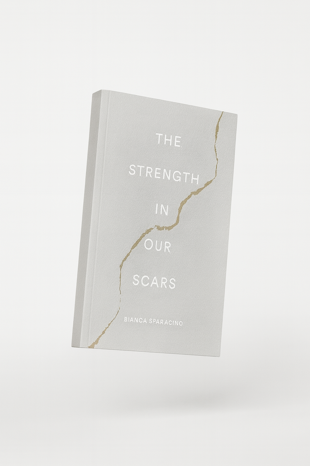 The Strength In Our Scars Bianca Sparacino