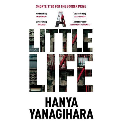 A Little Life by Hanya Yanagihara